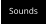 Sounds