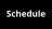 Schedule
