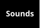 Sounds